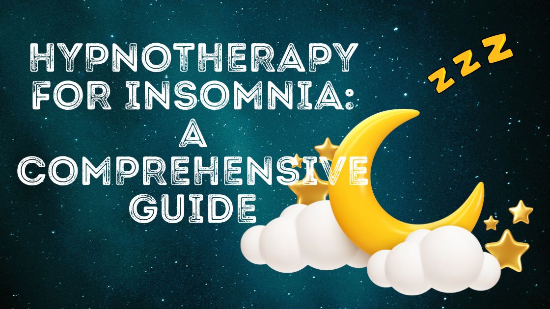 Hypnotherapy for Insomnia: A Comprehensive Guide